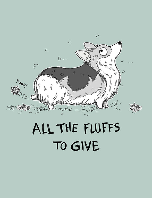 All the Fluffs to Give Print
